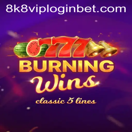 Explore the Exciting World of BurningWins: Your Guide to 8k8 VIP Login