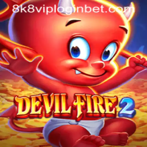 Exploring the Vibrant World of DevilFire2 and Understanding 8k8 VIP Login