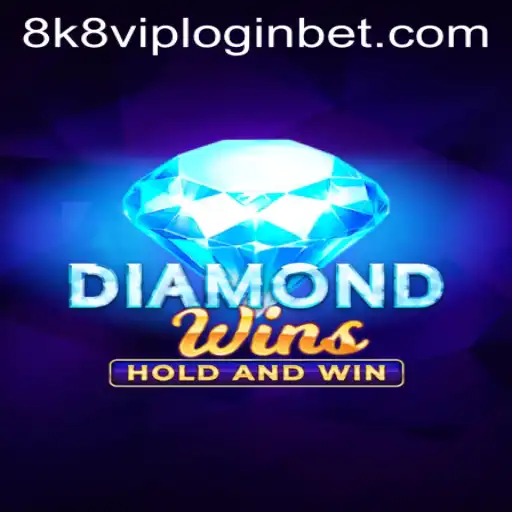 DiamondWins Game Guide and Introduction to 8K8 VIP Login