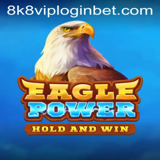 EaglePower: An In-Depth Look at the Game and the Importance of 8k8 VIP Login