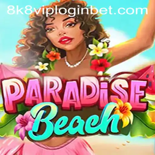 Discover ParadiseBeach: A Virtual Oasis with 8k8 VIP Login