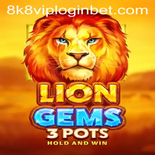 Exploring the Exciting World of LionGems3pots and 8k8 VIP Login
