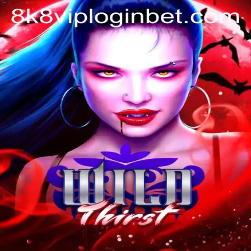 Explore the Adventure of WildThirst with 8k8 VIP Login